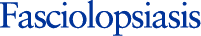 Fasciolopsiasis
