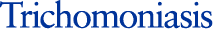 Trichomoniasis